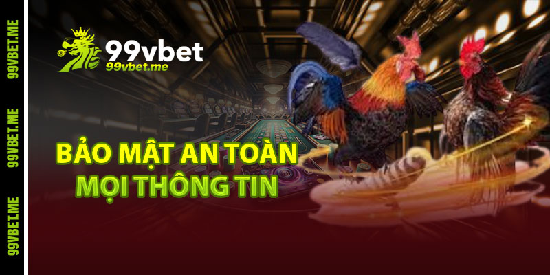 Bảo mật an toàn mọi thông tin