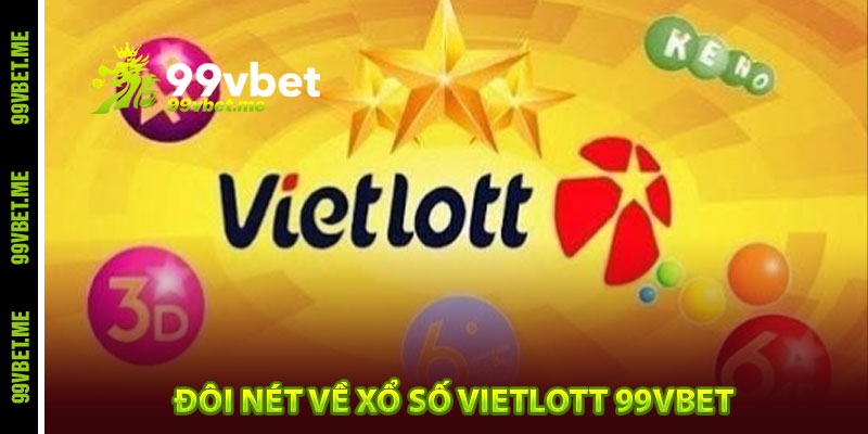 Đôi nét về xổ số Vietlott 99vbet