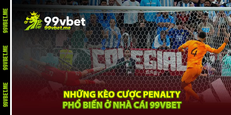 Những kèo cược penalty phổ biến ở nhà cái 99vbet